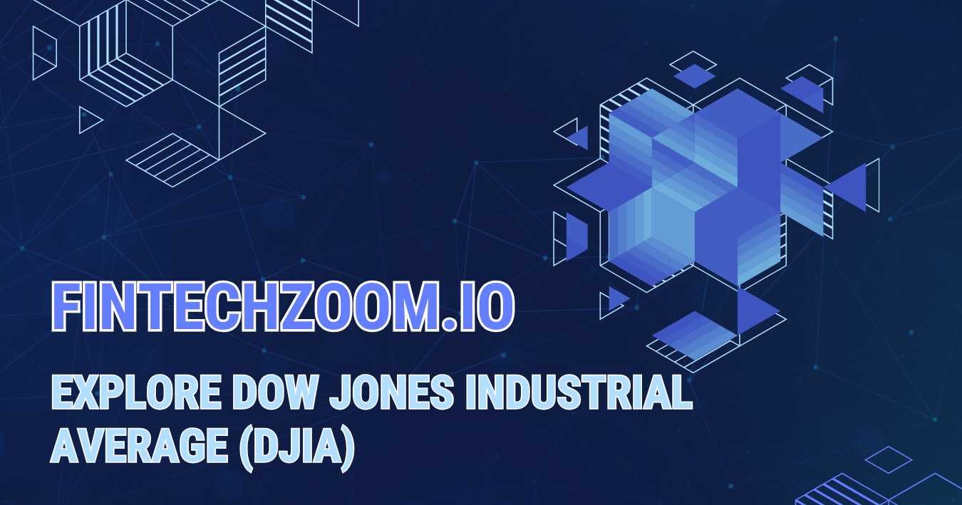 Dow Jones Industrial Average (DJIA) | FintechZoom .io