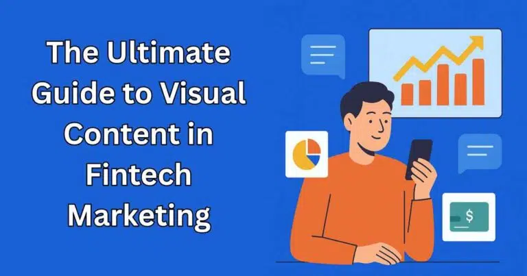 The Ultimate Guide to Visual Content in Fintech Marketing