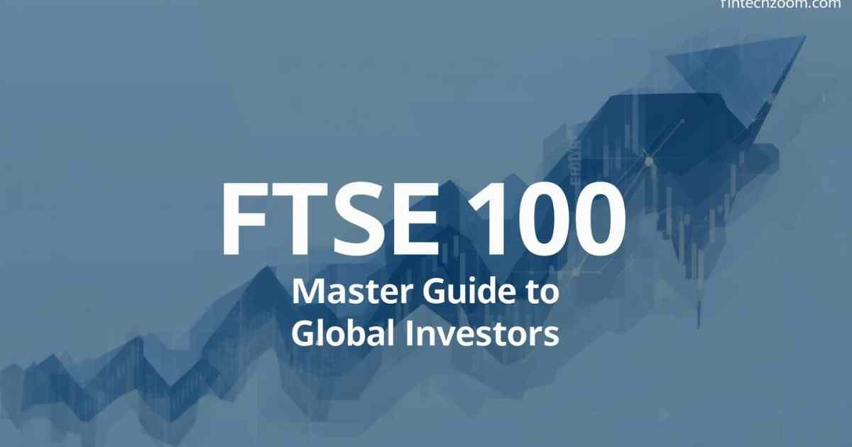 Fintechzoom.com FTSE 100