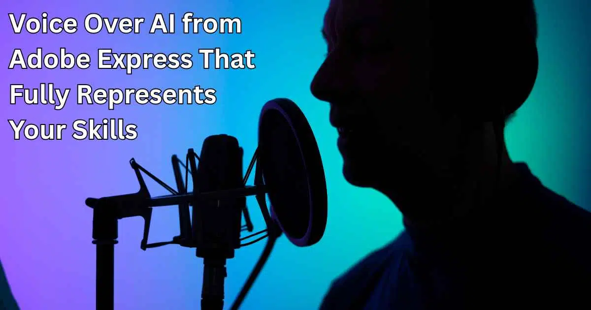 Voice Over AI from Adobe Express That Fully Represents Your Skills