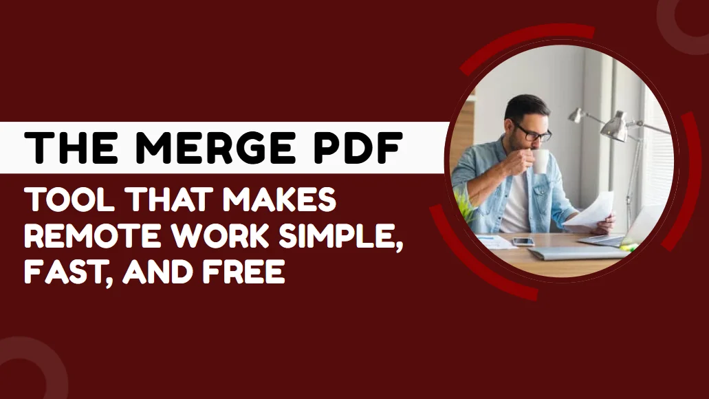 Best Free Merge PDF Tool for Remote Professionals